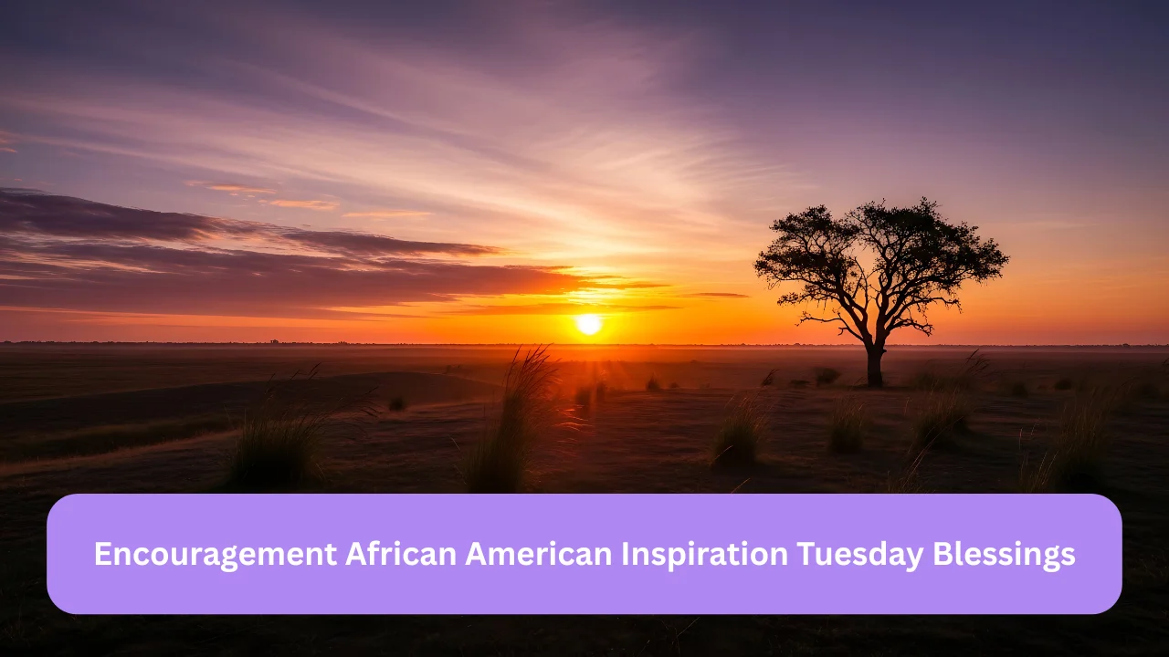 Encouragement African American Inspiration Tuesday Blessings