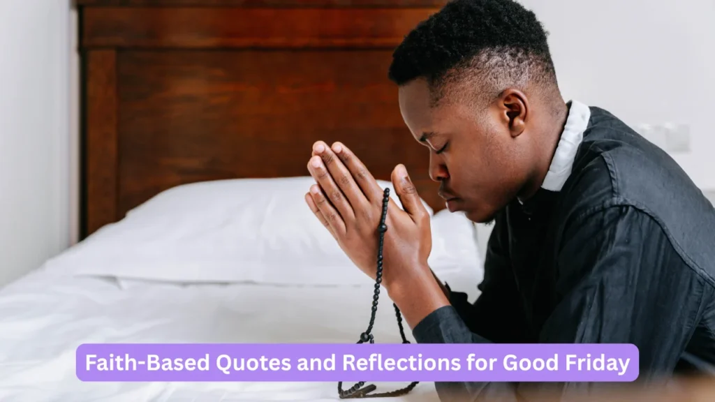 Faith-Based Quotes and Reflections for Good Friday