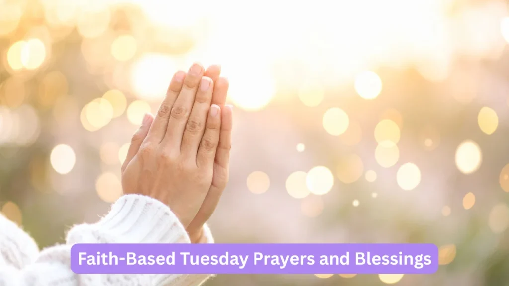 Faith-Based Tuesday Prayers and Blessings