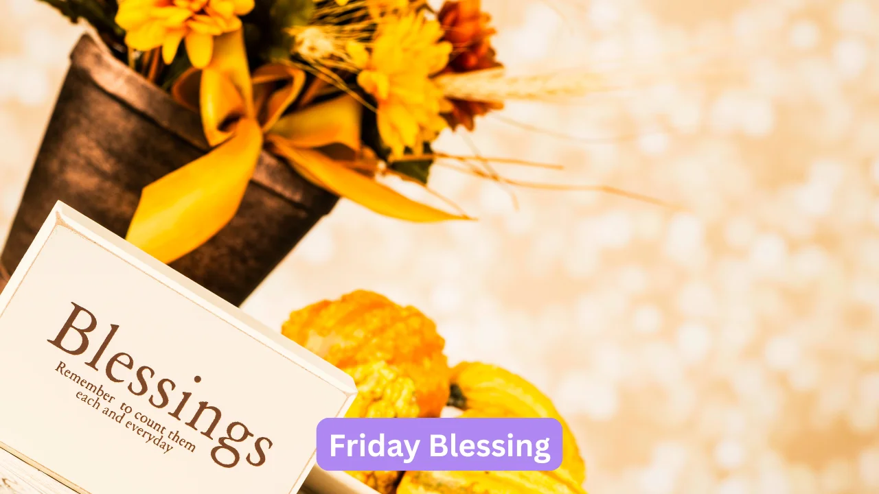 Friday Blessing