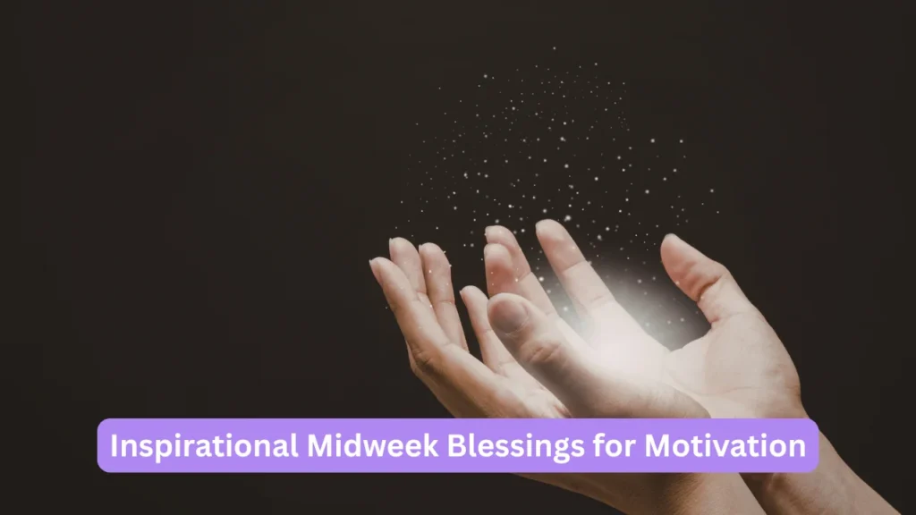 Inspirational Midweek Blessings for Motivation