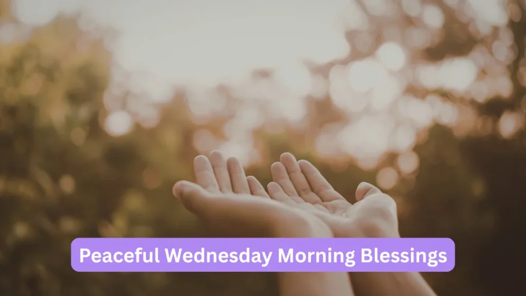 Peaceful Wednesday Morning Blessings