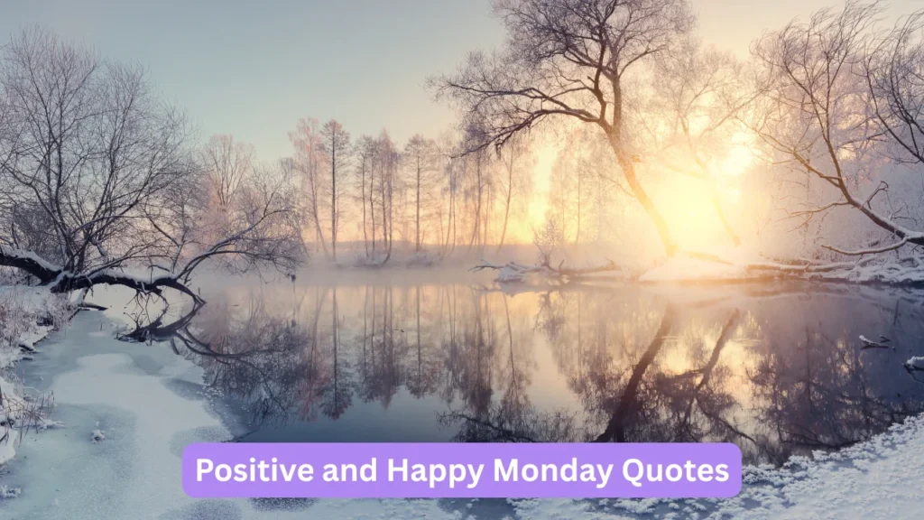 Positive and Happy Monday Quotes
