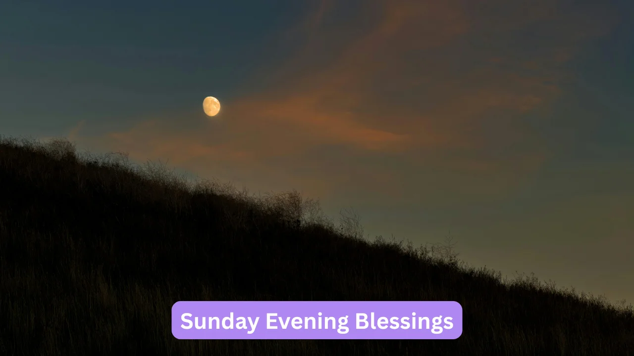 Sunday Evening Blessings