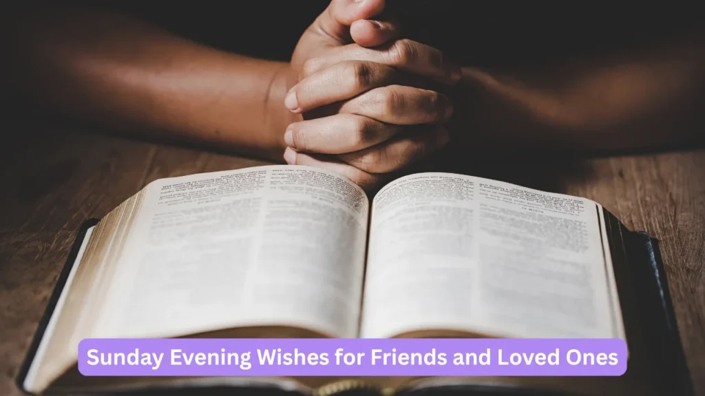 Sunday Evening Wishes for Friends and Loved Ones