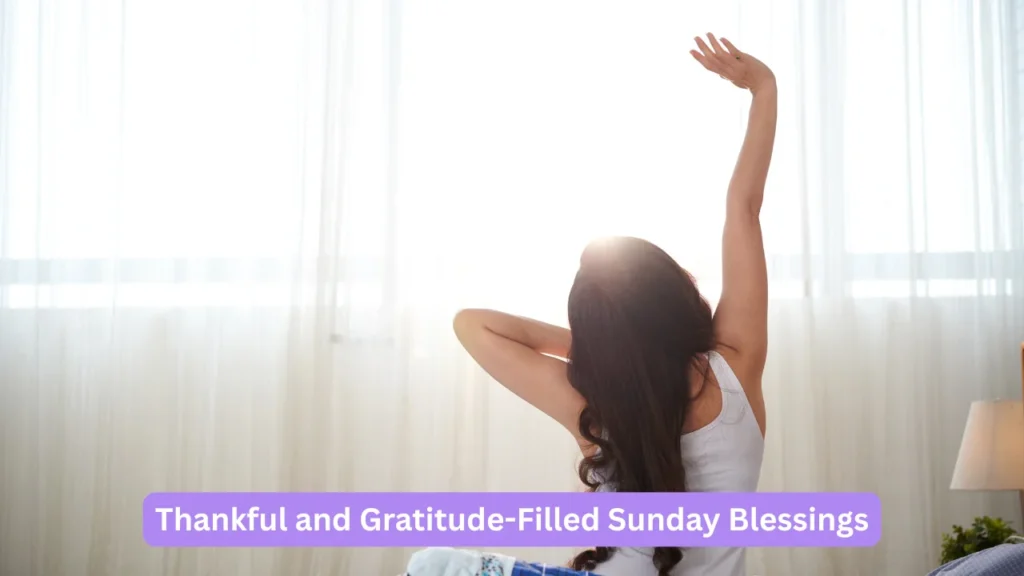 Thankful and Gratitude-Filled Sunday Blessings