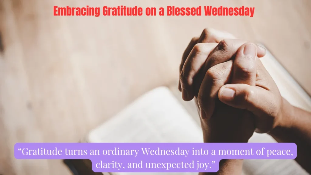 Embracing Gratitude on a Blessed Wednesday