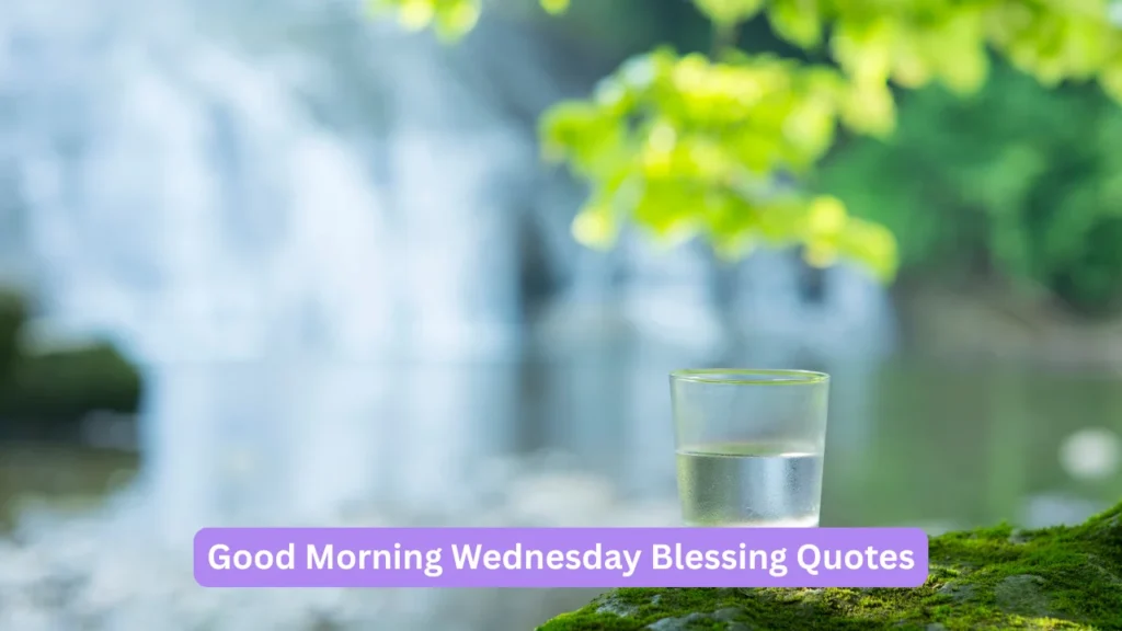 Good Morning Wednesday Blessing Quotes