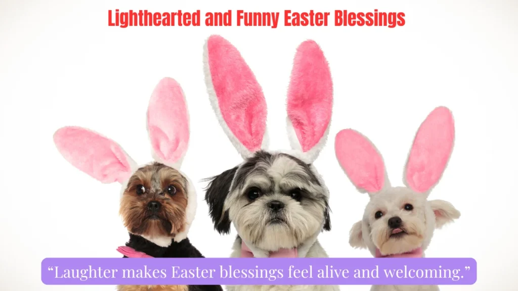 Lighthearted and Funny Easter Blessings