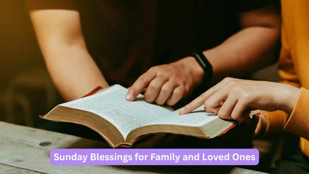 Sunday Blessings for Family and Loved Ones