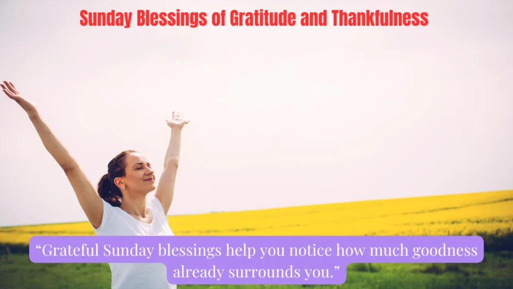 Sunday Blessings of Gratitude and Thankfulness