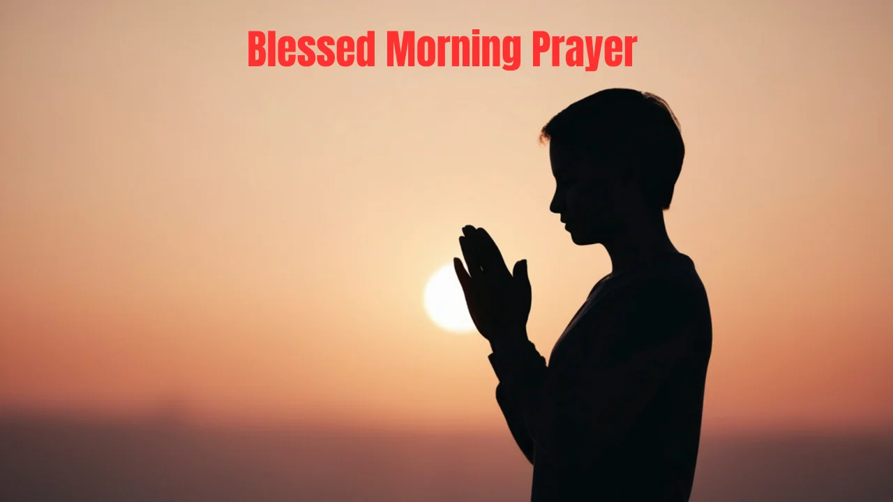 Blessed Morning Prayer