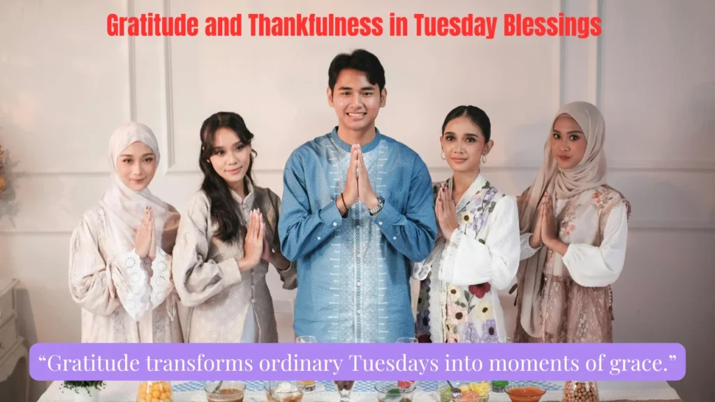 Gratitude and Thankfulness in Tuesday Blessings