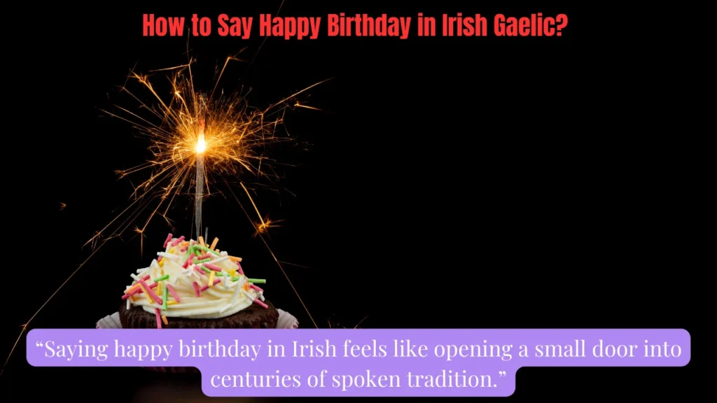How to Say Happy Birthday in Irish Gaelic?