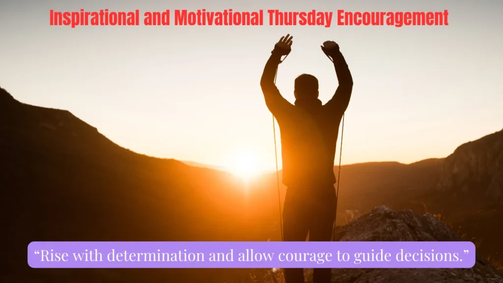 Inspirational and Motivational Thursday Encouragement
