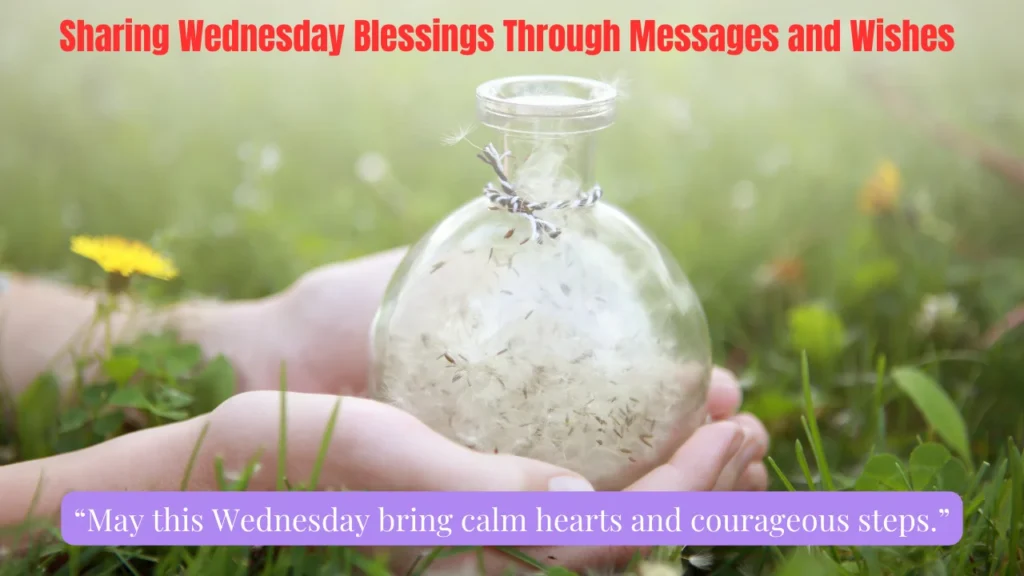 Sharing Wednesday Blessings Through Messages and Wishes