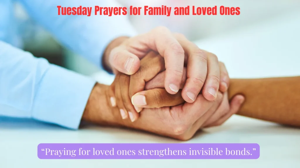 Tuesday Prayers for Family and Loved Ones
