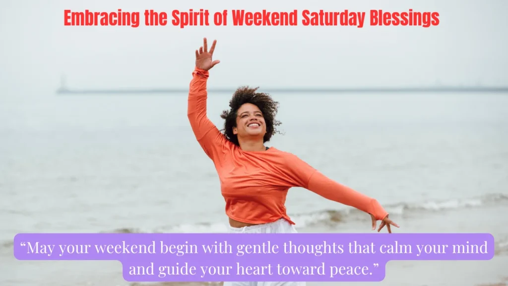 Embracing the Spirit of Weekend Saturday Blessings