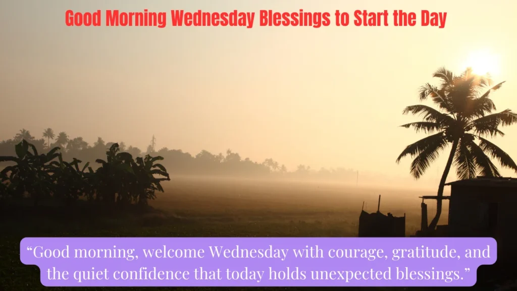 Good Morning Wednesday Blessings to Start the Day