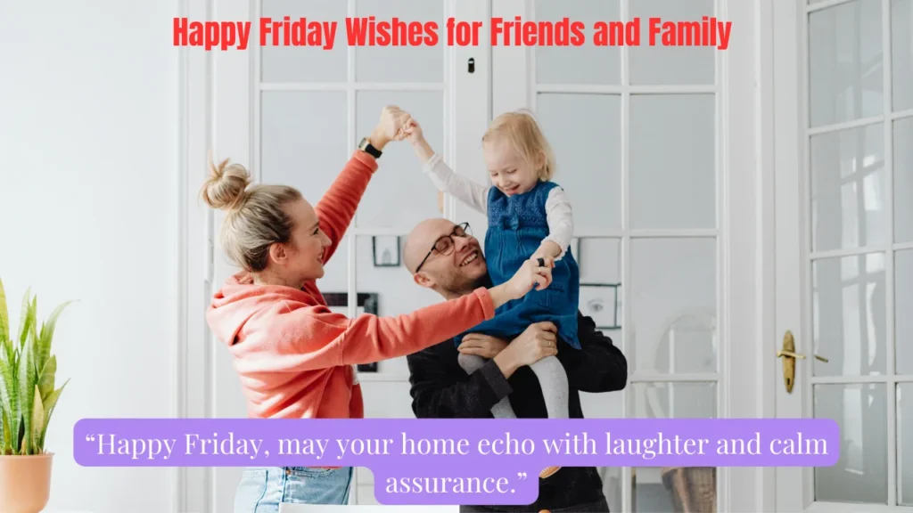 Happy Friday Wishes for Friends and Family