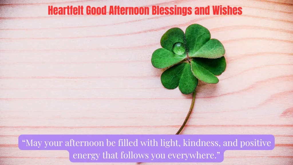 Heartfelt Good Afternoon Blessings and Wishes