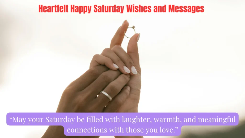 Heartfelt Happy Saturday Wishes and Messages