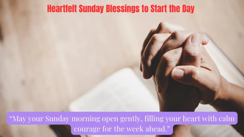 Heartfelt Sunday Blessings to Start the Day