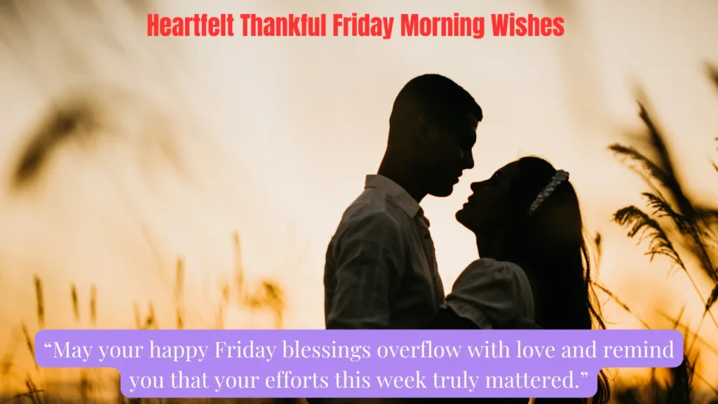 Heartfelt Thankful Friday Morning Wishes