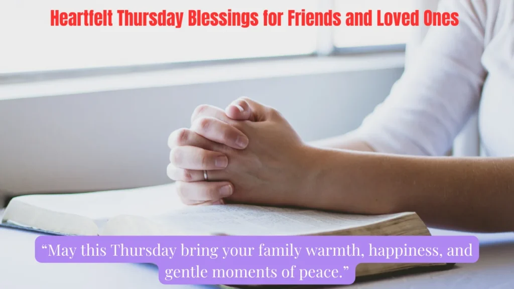 Heartfelt Thursday Blessings for Friends and Loved Ones