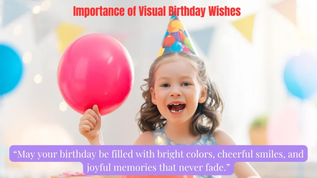 Importance of Visual Birthday Wishes
