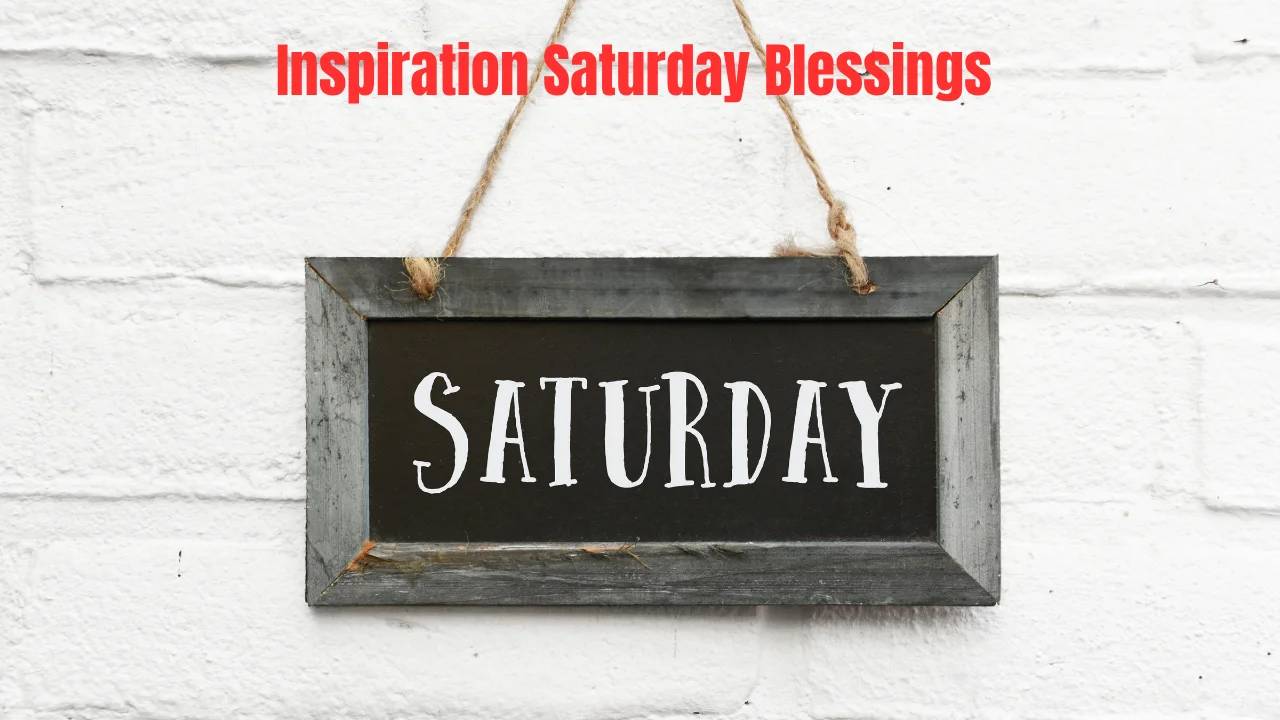 Inspiration Saturday Blessings