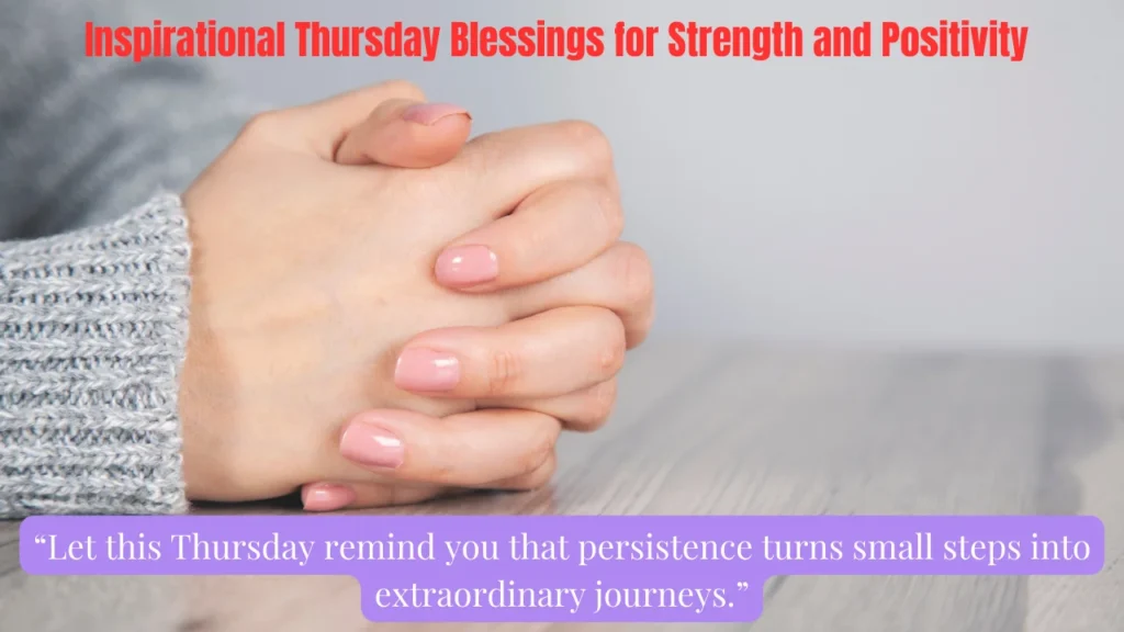 Inspirational Thursday Blessings for Strength and Positivity