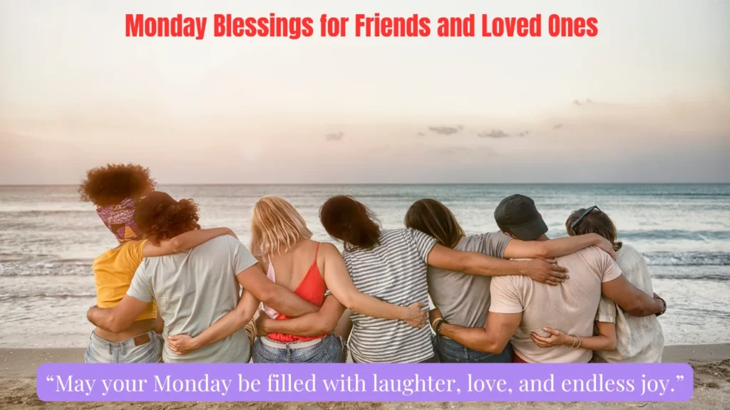 Monday Blessings for Friends and Loved Ones