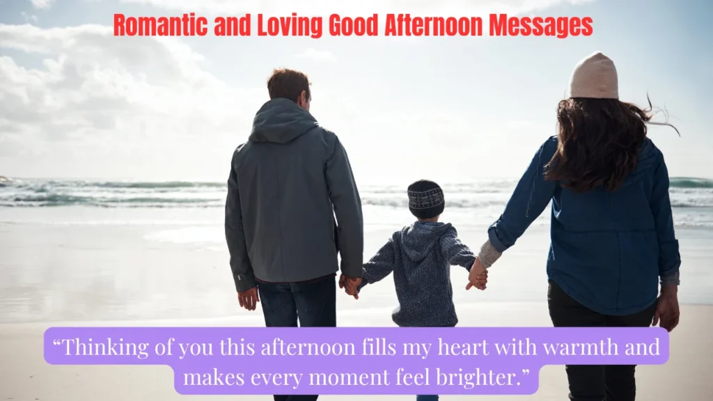 Romantic and Loving Good Afternoon Messages