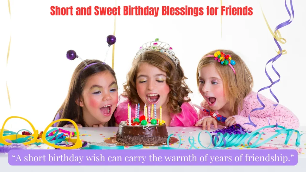 Short and Sweet Birthday Blessings for Friends