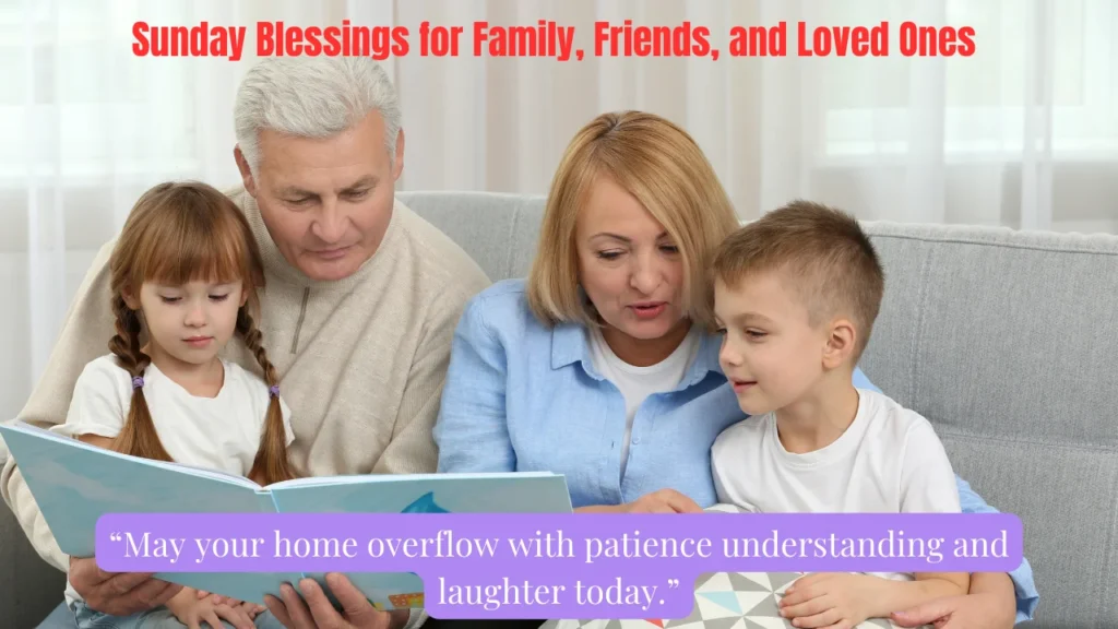 Sunday Blessings for Family, Friends, and Loved Ones