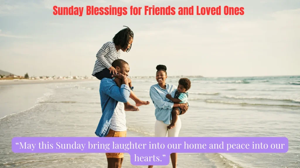 Sunday Blessings for Friends and Loved Ones