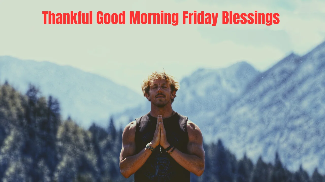 Thankful Good Morning Friday Blessings