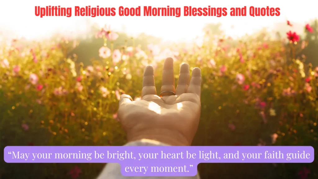 Uplifting Religious Good Morning Blessings and Quotes