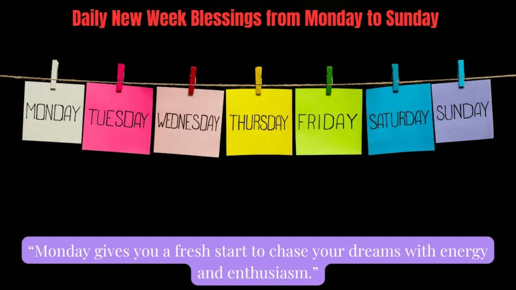 Daily New Week Blessings from Monday to Sunday