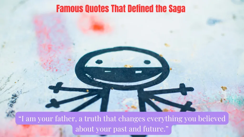 Famous Quotes That Defined the Saga