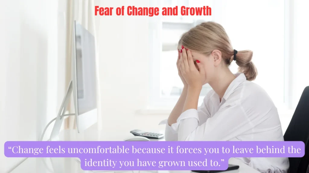 Fear of Change and Growth
