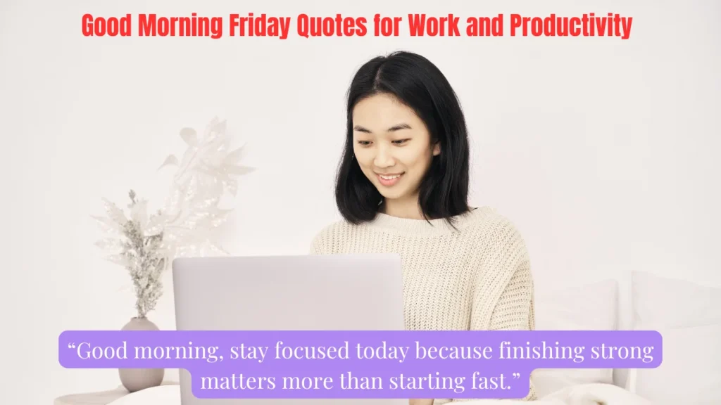 Good Morning Friday Quotes for Work and Productivity