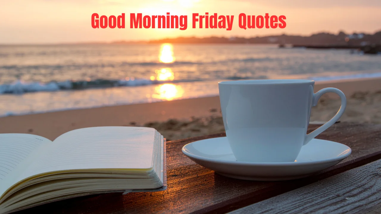Good Morning Friday Quotes