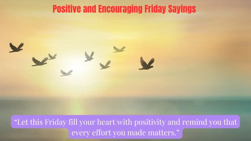 Positive and Encouraging Friday Sayings