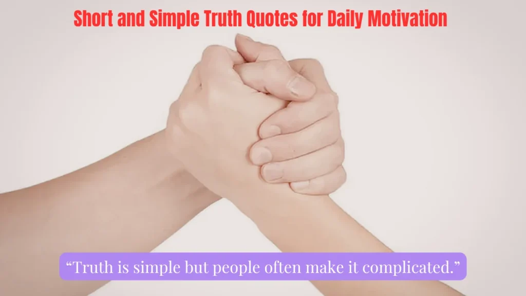 Short and Simple Truth Quotes for Daily Motivation
