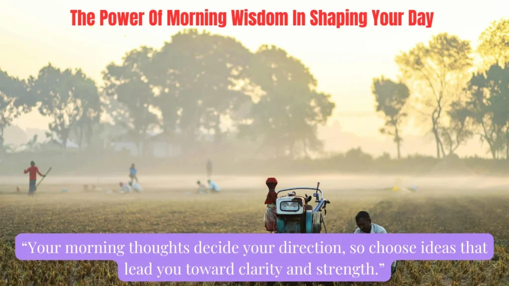 The Power Of Morning Wisdom In Shaping Your Day