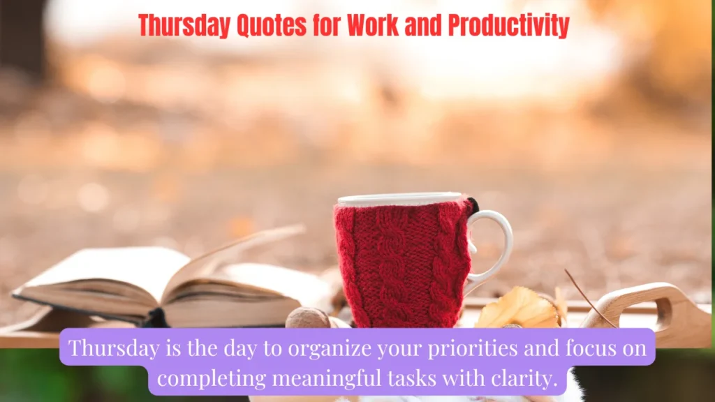 Thursday Quotes for Work and Productivity