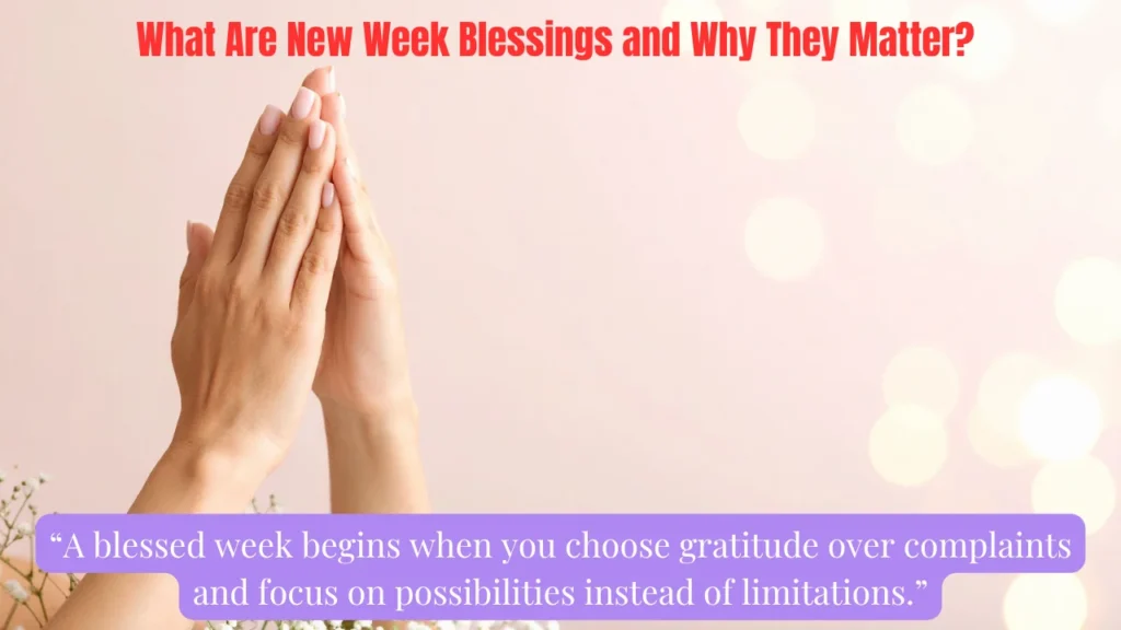 What Are New Week Blessings and Why They Matter?