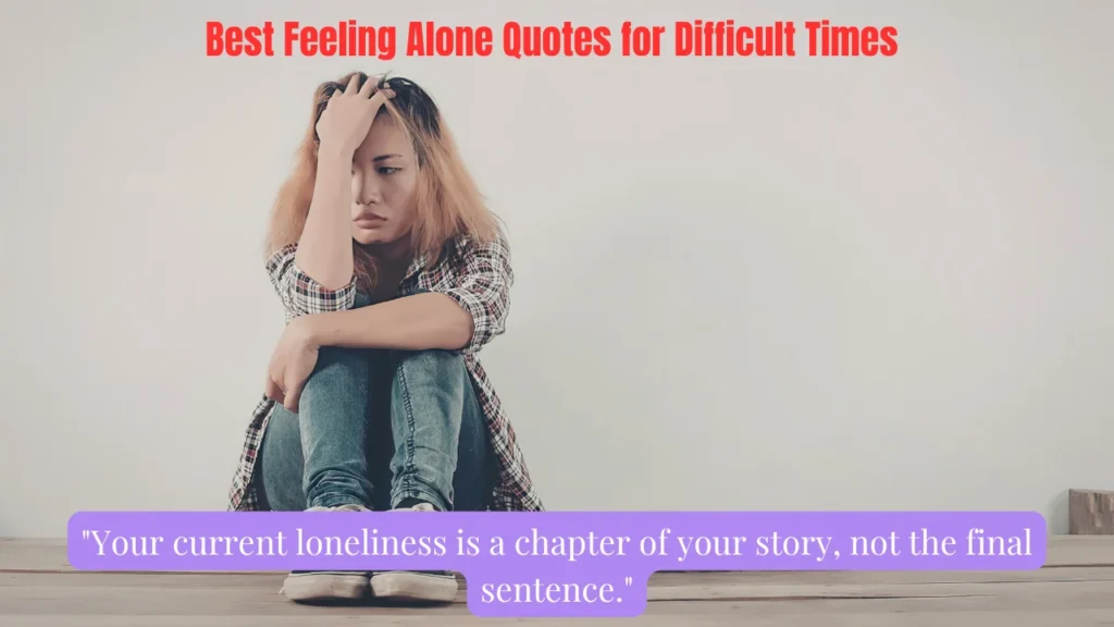 Best Feeling Alone Quotes for Difficult Times